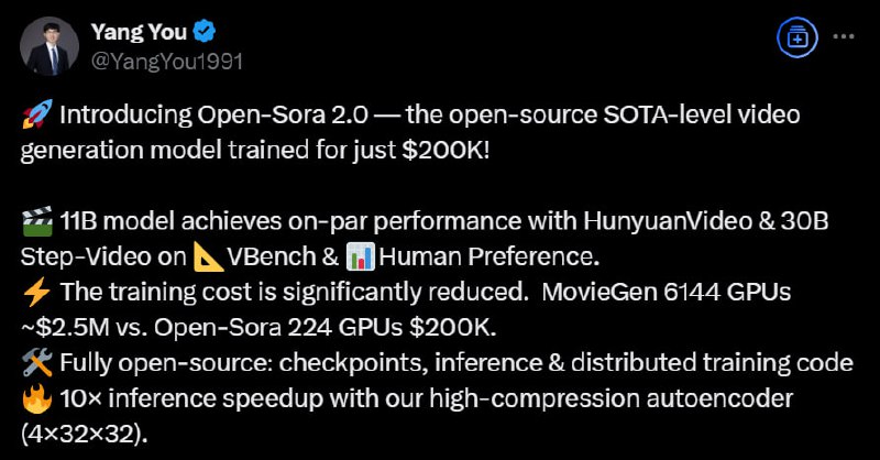 Open-Sora 2.0正式发布：11B参数规模，性能可直追HunyuanVideo和Step-Video（30B）🎬 11B 模型在 📐VBench 和 📊用户偏好评测上，与 HunyuanVideo 及 30B Step-Video 表现相当